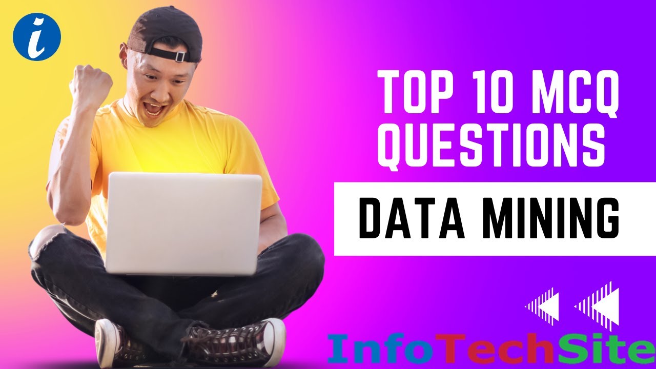 Data Mining EXPERT Shares Top 10 MCQ Questions with Answers