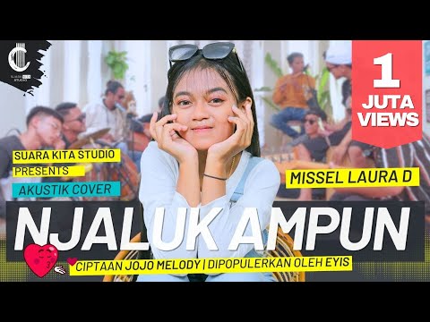 NJALUK AMPUN - MISSEL LAURA D - CIPT. JOJO MELODY | EYIS | COVER BY SUARA KITA STUDIO