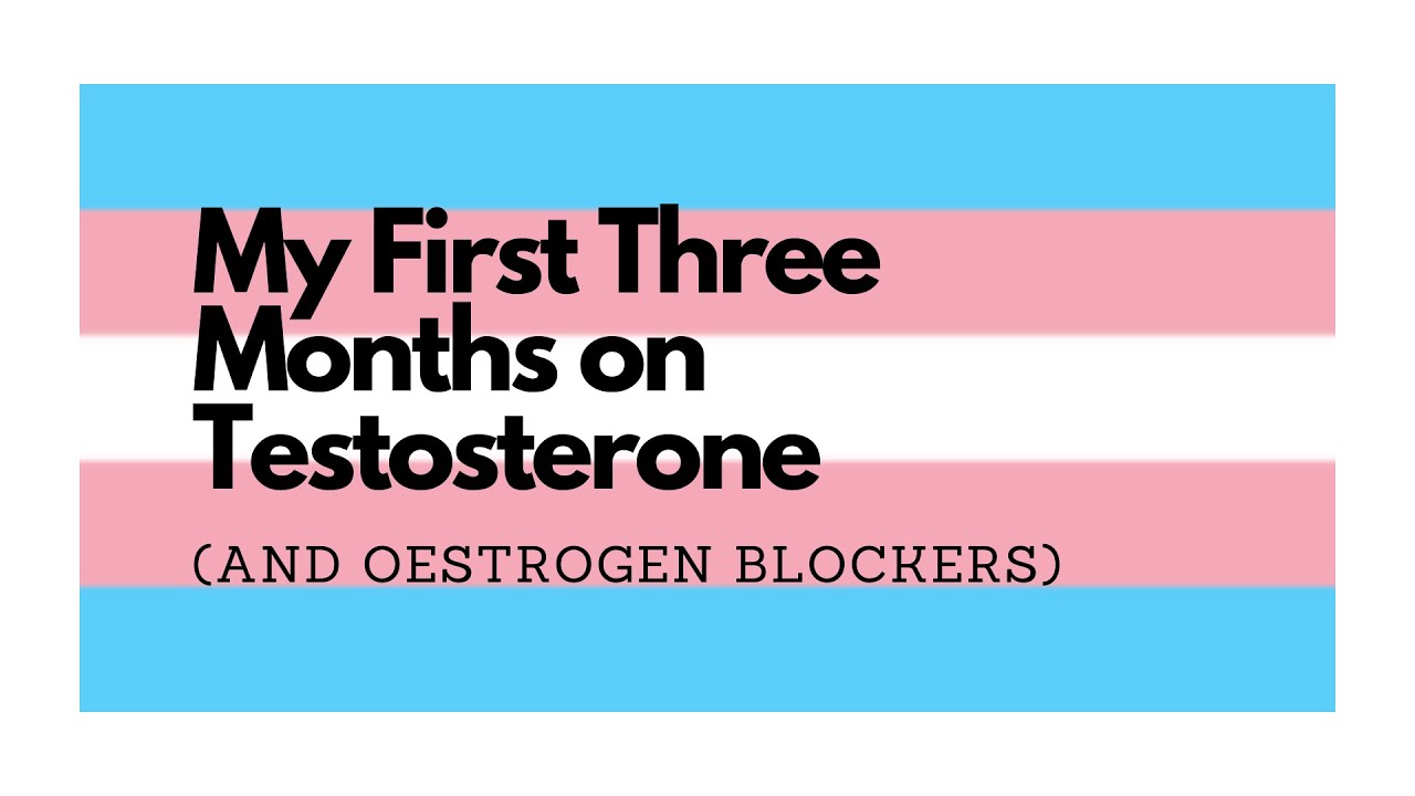My First Three Months on Testosterone