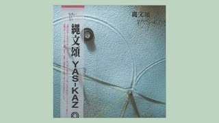 YAS-KAZ - 縄文頌 (JOMON-SHO)
