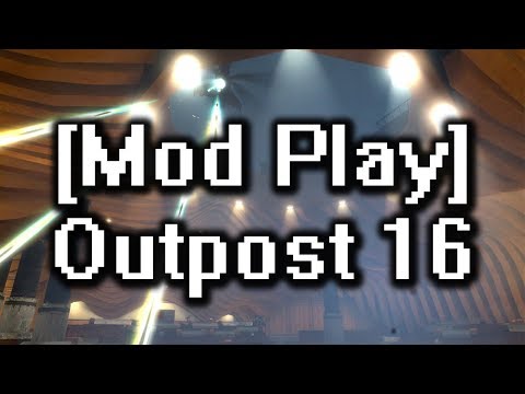 [Mod Play] Outpost 16 - Half-Life 2 Episode 2