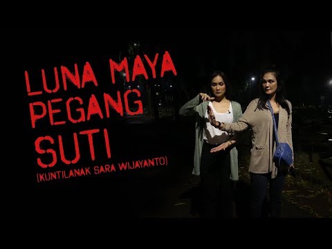 LUNA MAYA PEGANG SUTI (Kuntilanak Sara Wijayanto)