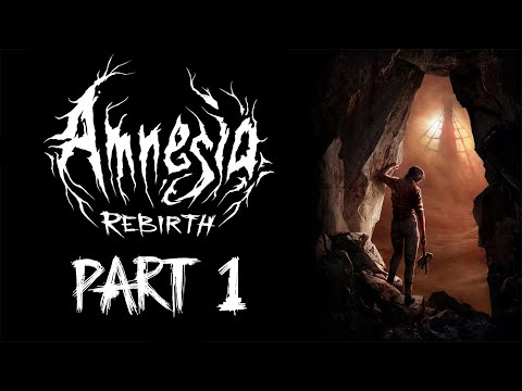 Amnesia: Rebirth - Gameplay Walkthrough - Part 1