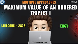 YouTube video 'Maximum Value of an Ordered Triplet I | Multiple Approaches | Leetcode 2873 | codestorywithMIK'