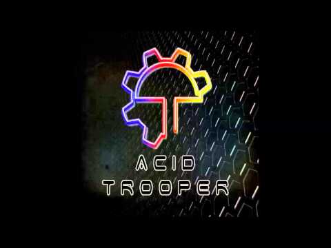Acid Trooper - Spiral of Light (NEW)