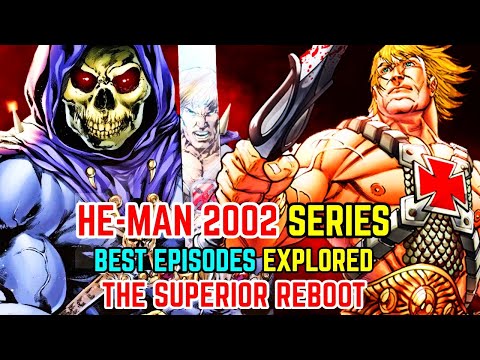 13 Brilliantly Dark And Mature He-Man (2002) Episodes - Explored - The Superior Reboot!
