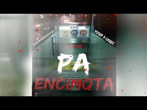 Pa encimota - Yosep x ckrey (Prod.Djcroosmania) thenewface