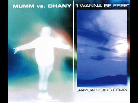 Mumm Vs. Dhany - I Wanna Be Free (2000)