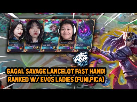 JEJE LANCELOT GAGAL SAVAGE ! FAST HAND GAMEPLAY w/ EVOS LADIES (FUNI, PICA) - Mobile Legends