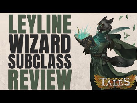 Leyline Magic Wizard Subclass Review (Humblewood) - D&D 5e Subclass Series