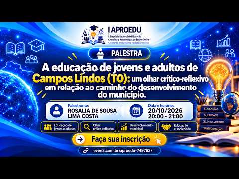 Palestra: A educação de jovens e adultos de Campos Lindos (TO): um olhar crítico