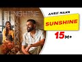 Sunshine (Official Video) | AMRIT MAAN | Avvy Sra| New Punjabi Songs 2023| Latest Punjabi Songs 2023