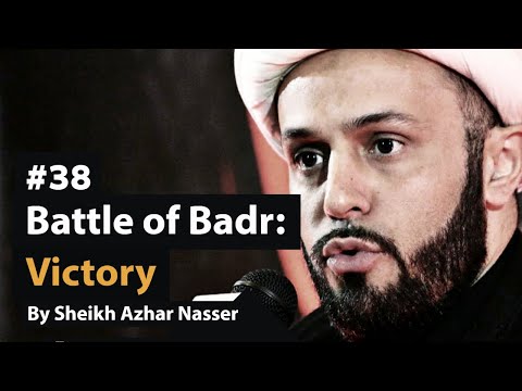 [38] Battle of Badr: Victory | Life of Prophet Muhammad | Sheikh Azhar Nasser