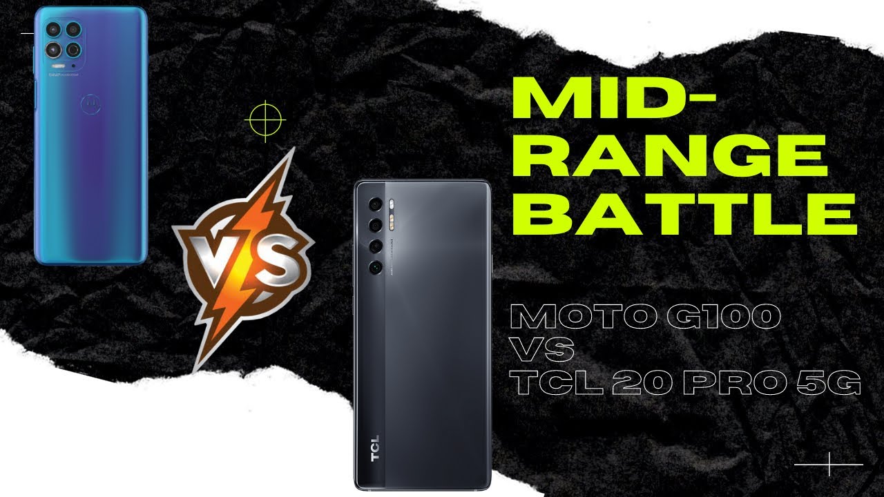 Mid-Range Battle:  Mot G100 vs TCL 20 Pro 5g
