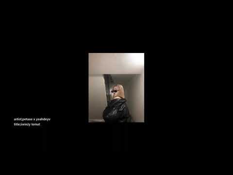 Petaxe x Yeahdeyv - Świeży Temat (Prod. BUGI)