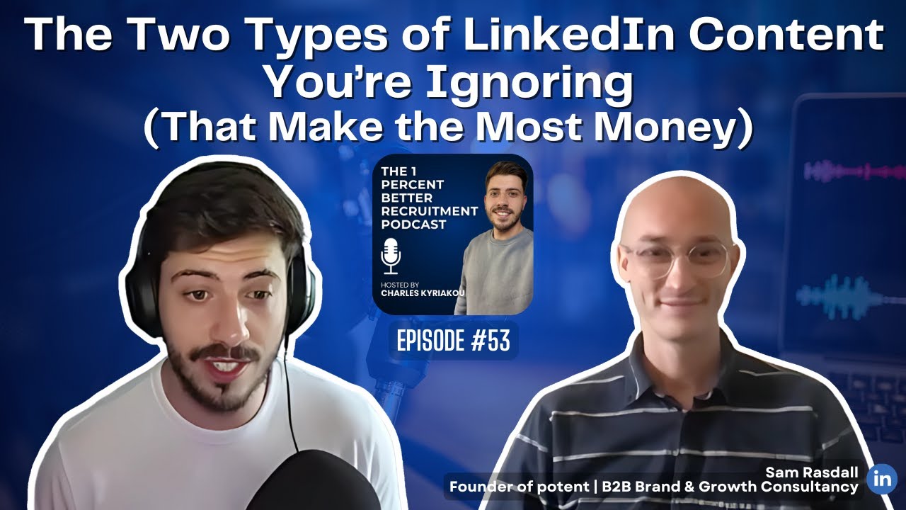 EP 53 – The Two Types of LinkedIn Content You’re Ignoring (That Make the Most Money) w/ Sam Rasdall