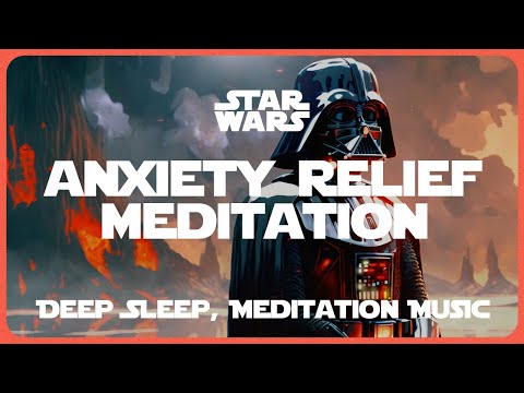 Darth Vader Meditation - Relax Mind Body, Sleep Music, Meditation | Darth Vader