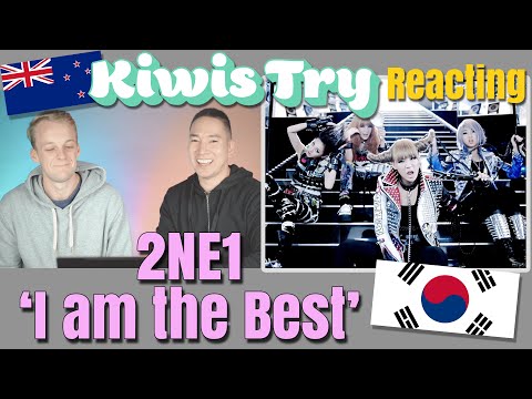 Kiwis Try Reacting to "I Am The Best" by 2NE1