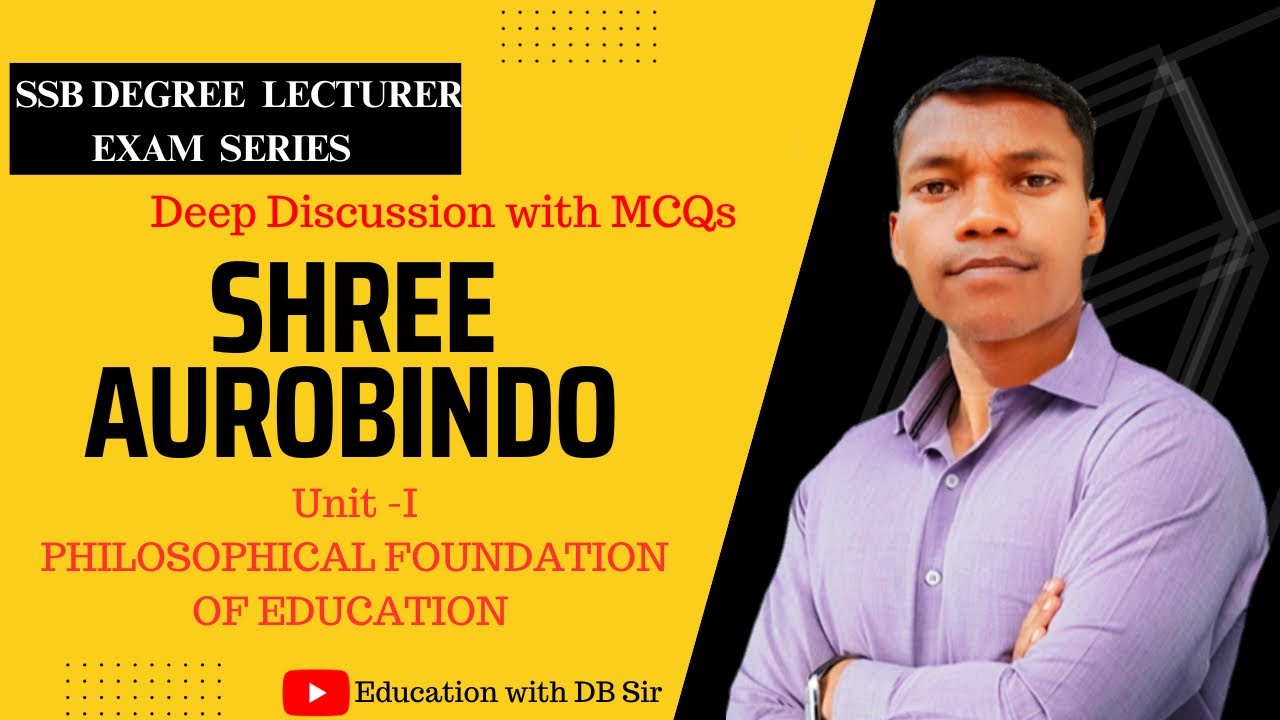 SHREE AUROBINDO || Indian Educational Thinkers  || SSB DEGREE LECTURER ODISHA 2023 || UNIT - 1 ||