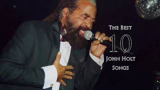 The Best 10 Songs - John Holt