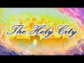 THE HOLY CITY  with Lyrics