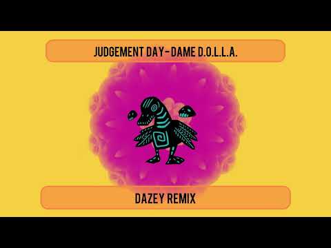 Judgement Day - Dame D.O.L.L.A. (Dazey Remix) (Beatstars Competition Submission)