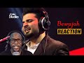 Coke Studio Season 8| Bewajah| Nabeel Shaukat Ali | REACTION