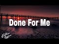 charlie puth - Done For Me (Lyrics) Ft.Kehlani charlie puth - Done For Me (Lyrics) Ft.Kehlani