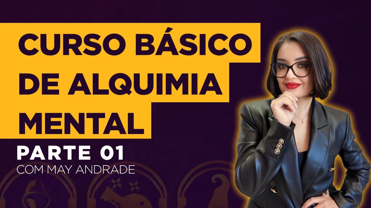 Curso Básico de Alquimia Mental - Parte 1