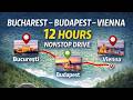 Drive BUCUREȘTI BUDAPEST VIENNA In 12 Hours Full Video