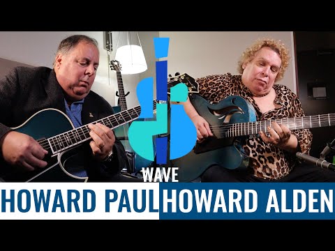 HOWARD PAUL + HOWARD ALDEN  Benedetto Cremona Azzurra & Kenny Burrell Custom The Blue Guitars - WAVE