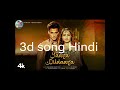 Yaara Dildaara (3d new song Hindi) 8d song vairal song #3dsong #8d  #YouTubevideo #newsong