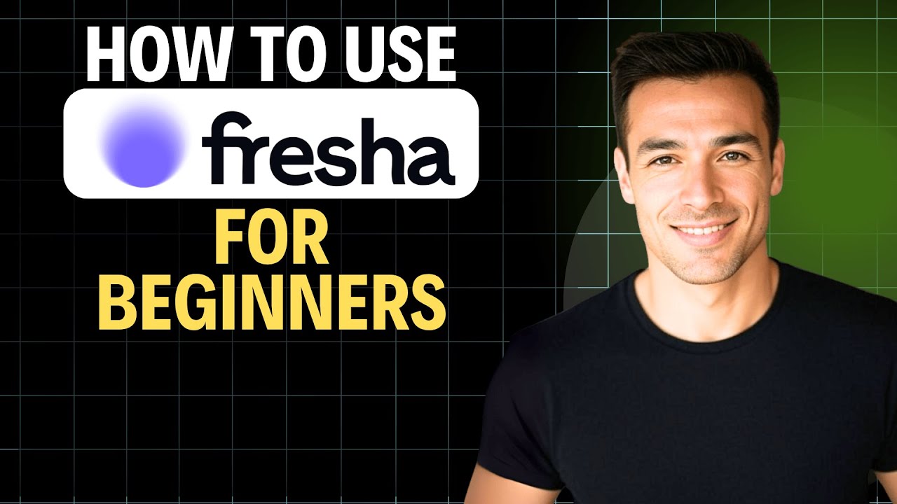 Fresha Booking System Tutorial: How to Use Fresha for Beginners 2025 (Complete Walkthrough)