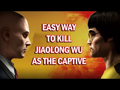 Hitman Bruce Lee Mission: Easy Way to Kill Jiaolong Wu (As The Captive)