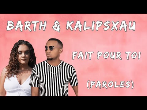 BARTH & KALIPSXAU - Fait pour toi (Paroles\Lyrics)