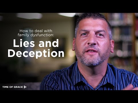 How to Deal With Family Dysfunction: Lies and Deception // Time of Grace