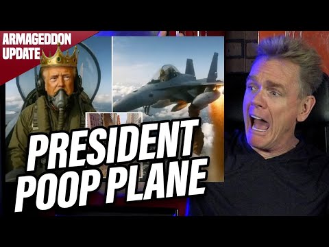 President Poop Plane | Armageddon Update