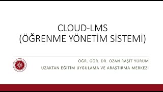 Cloud-LMS (Öğrenme Yönetim Sistemi) - Dr. Ozan Raşit Yürüm