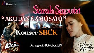 Download lagu SARAH SAPUTRI - AKU DAN KAMU SATU || Konser SBCK karangjunti 4 Oktober 2019 mp3