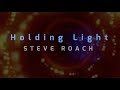 Steve Roach: Holding Light from ZONES, DRONES & ATMOSPHERES