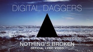 Download lagu Digital Daggers - Nothing's Broken mp3
