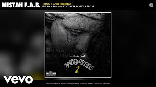 Mistah F.A.B. - Thug Tears (Remix) (Audio) ft. Rick Ross, Philthy Rich, Mozzy, Frost