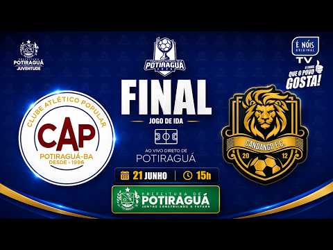 GRANDE FINAL - POPULAR X CANDANGO - JOGO DE IDA - CAMPEONATO DE POTIRAGUÁ 2026 - É NÓIS ORIGINAL