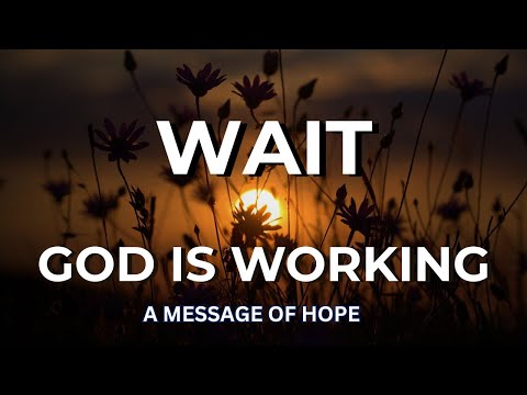 When God Says Wait | A Message for Your Heart | Christian Motivation