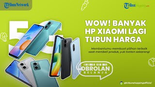 Kabar Baik! Sederet HP Xiaomi Ini TURUN HARGA, Kini Dijual Mulai Rp 999 Ribu