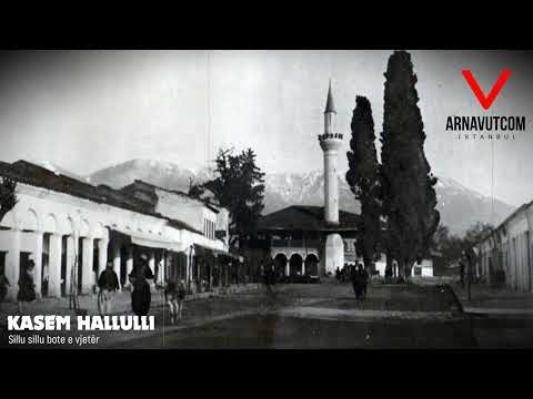 Kasem Hallulli - Sillu sillu botë e vjetër