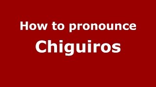 How to pronounce Chiguiros
