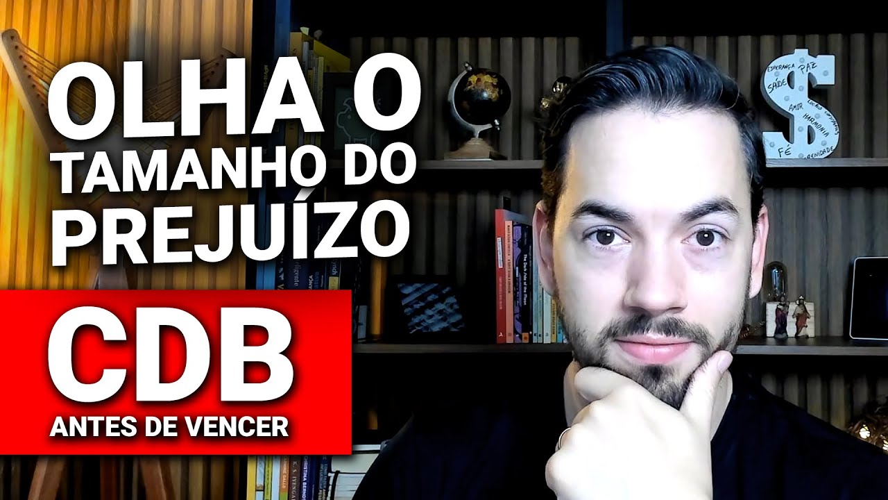 Por que não sair do CDB antes do vencimento? Olha o PREJUÍZO!