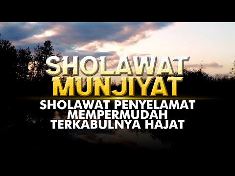 SHOLAWAT MUNJIYAT ( SHOLAWAT PENYELAMAT )