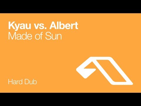 Kyau vs. Albert - Made Of Sun (Hard Dub)